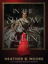 Cover image for In the Shadow of a Queen